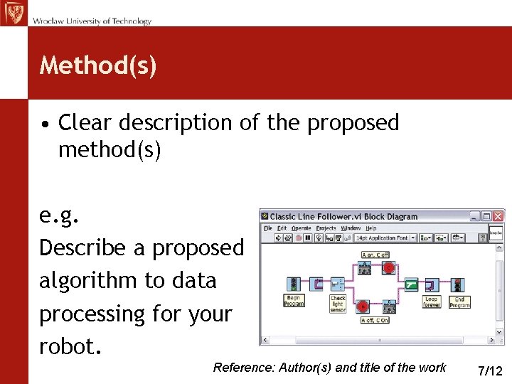Method(s) • Clear description of the proposed method(s) e. g. Describe a proposed algorithm