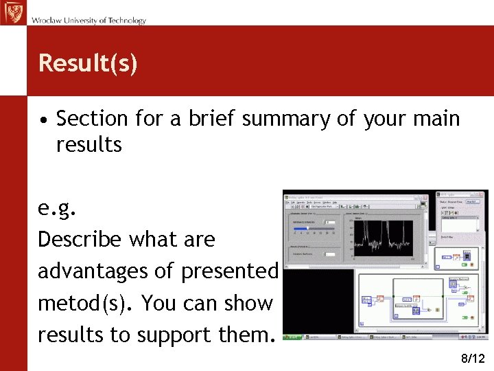 Result(s) • Section for a brief summary of your main results e. g. Describe
