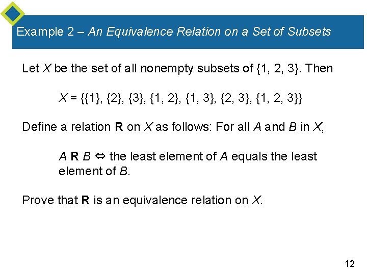 Example 2 – An Equivalence Relation on a Set of Subsets Let X be