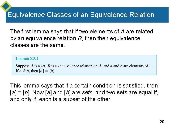 Equivalence Classes of an Equivalence Relation The first lemma says that if two elements