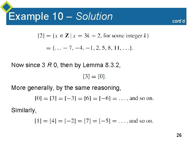Example 10 – Solution cont’d Now since 3 R 0, then by Lemma 8.