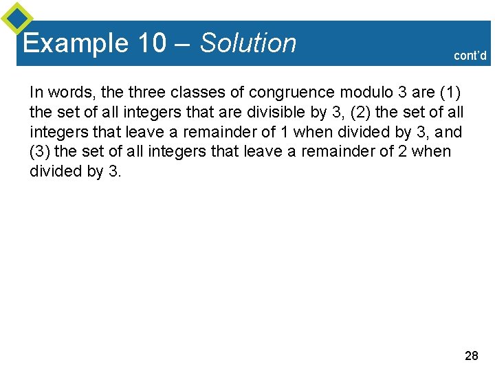 Example 10 – Solution cont’d In words, the three classes of congruence modulo 3