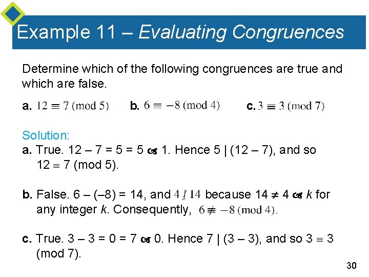 Example 11 – Evaluating Congruences Determine which of the following congruences are true and