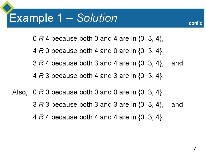 Example 1 – Solution cont’d 0 R 4 because both 0 and 4 are