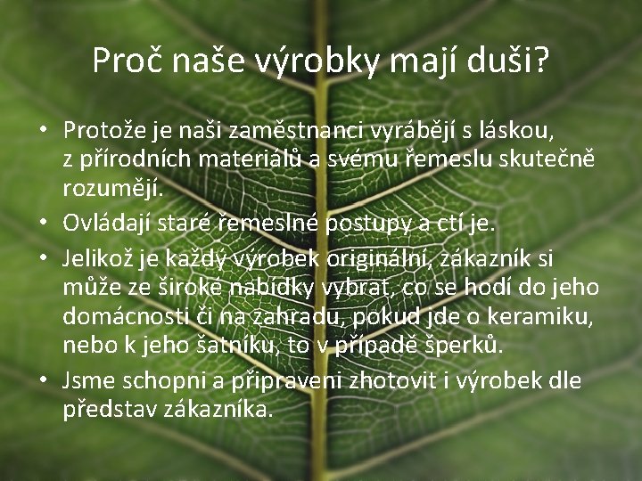 Proč naše výrobky mají duši? • Protože je naši zaměstnanci vyrábějí s láskou, z