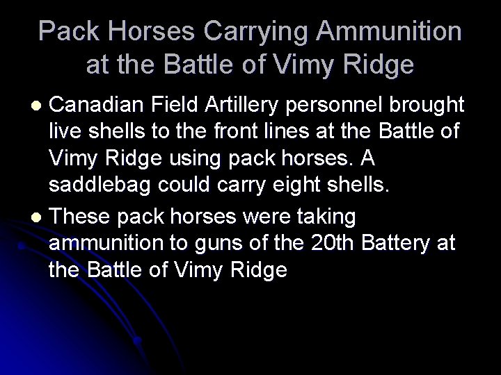 Pack Horses Carrying Ammunition at the Battle of Vimy Ridge Canadian Field Artillery personnel