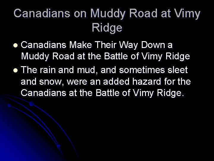 Canadians on Muddy Road at Vimy Ridge Canadians Make Their Way Down a Muddy