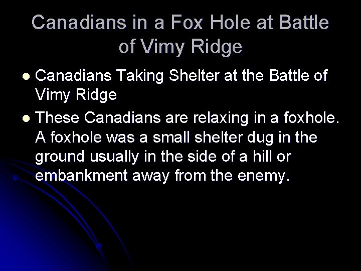 Canadians in a Fox Hole at Battle of Vimy Ridge Canadians Taking Shelter at