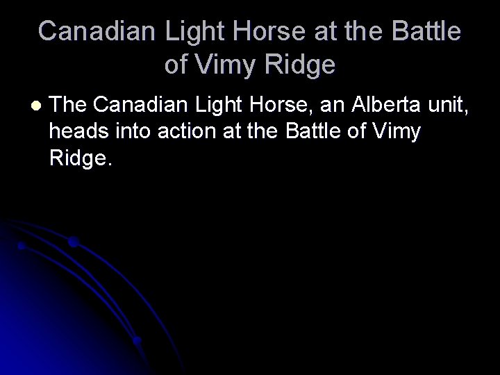 Canadian Light Horse at the Battle of Vimy Ridge l The Canadian Light Horse,