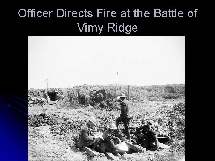 Officer Directs Fire at the Battle of Vimy Ridge 