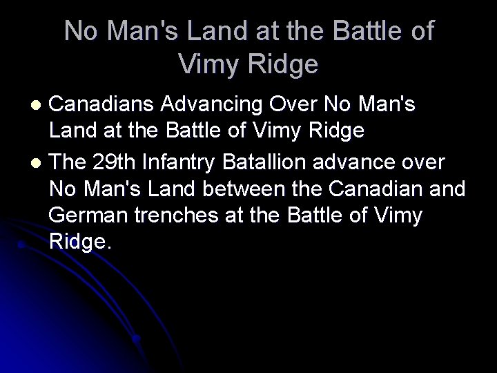 No Man's Land at the Battle of Vimy Ridge Canadians Advancing Over No Man's