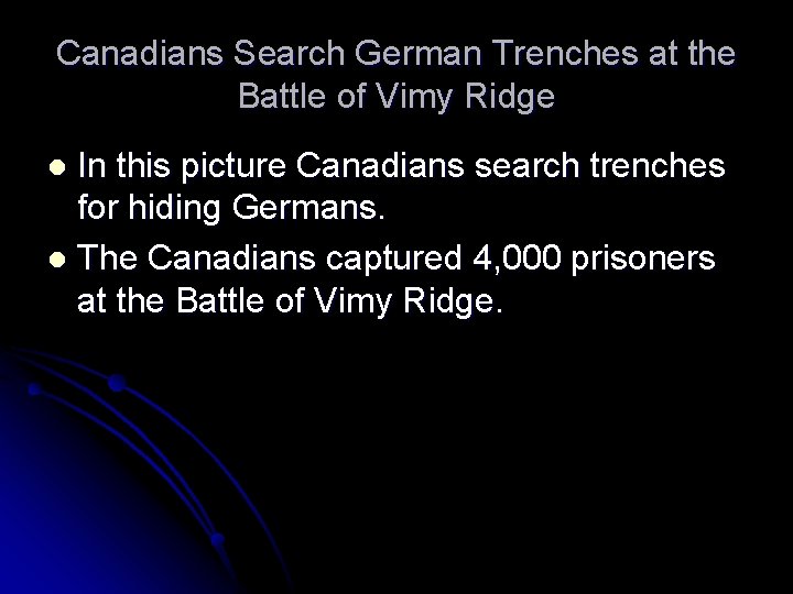 Canadians Search German Trenches at the Battle of Vimy Ridge In this picture Canadians