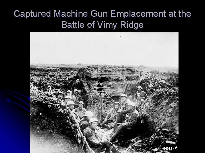 Captured Machine Gun Emplacement at the Battle of Vimy Ridge 