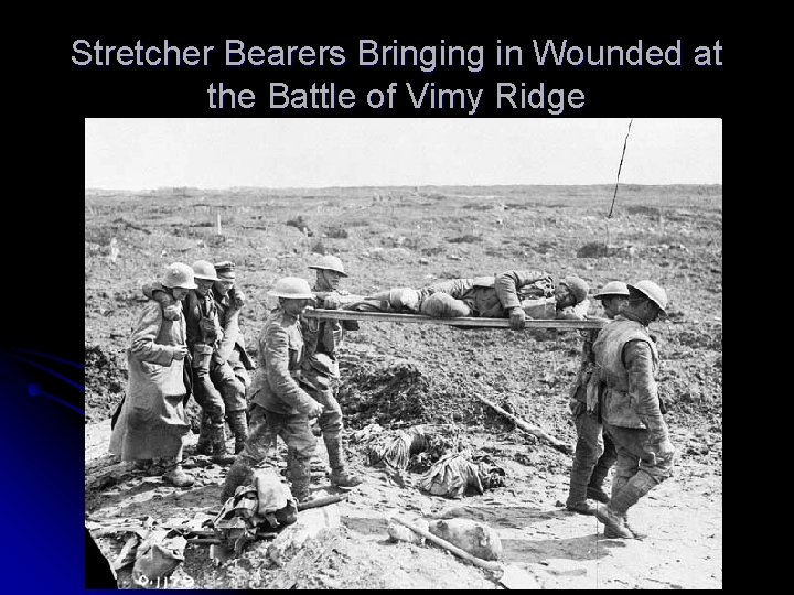 Stretcher Bearers Bringing in Wounded at the Battle of Vimy Ridge 