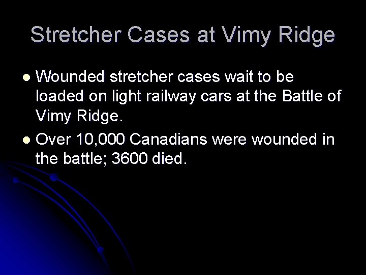 Stretcher Cases at Vimy Ridge Wounded stretcher cases wait to be loaded on light