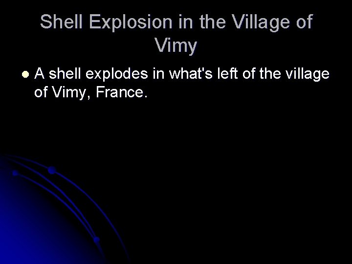 Shell Explosion in the Village of Vimy l A shell explodes in what's left