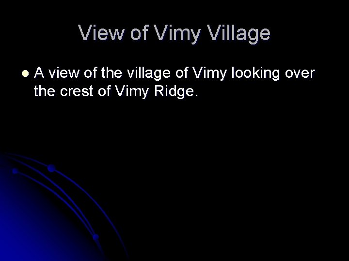 View of Vimy Village l A view of the village of Vimy looking over