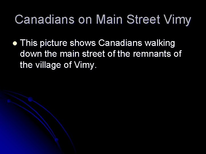 Canadians on Main Street Vimy l This picture shows Canadians walking down the main