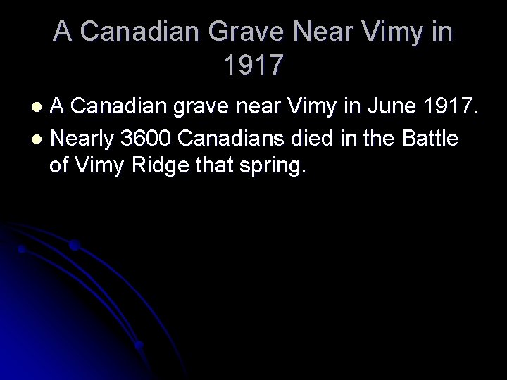 A Canadian Grave Near Vimy in 1917 A Canadian grave near Vimy in June