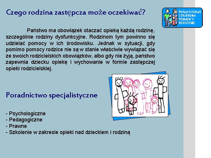 Czego rodzina zastępcza może oczekiwać? Państwo ma obowiązek otaczać opieką każdą rodzinę, szczególnie rodziny