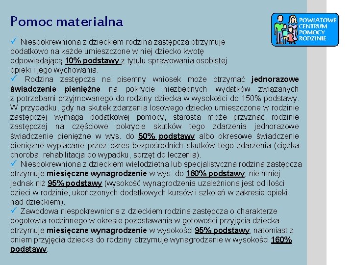 Pomoc materialna ü Niespokrewniona z dzieckiem rodzina zastępcza otrzymuje dodatkowo na każde umieszczone w