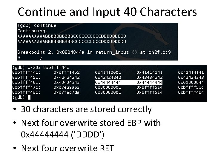 Continue and Input 40 Characters • 30 characters are stored correctly • Next four