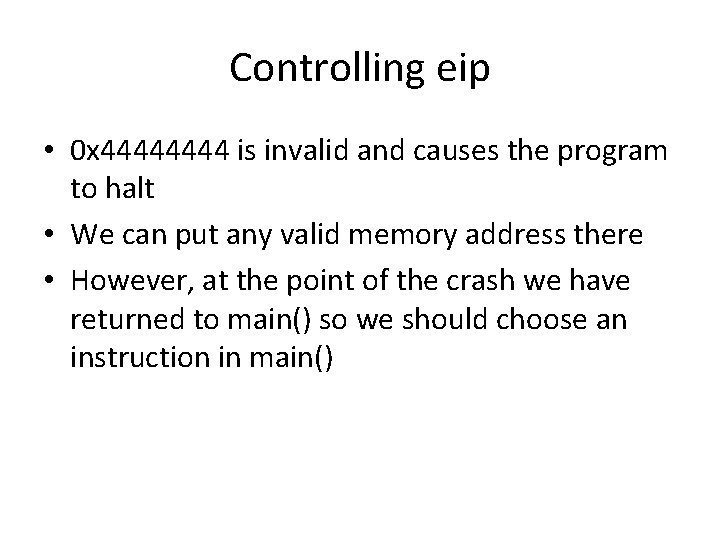 Controlling eip • 0 x 4444 is invalid and causes the program to halt