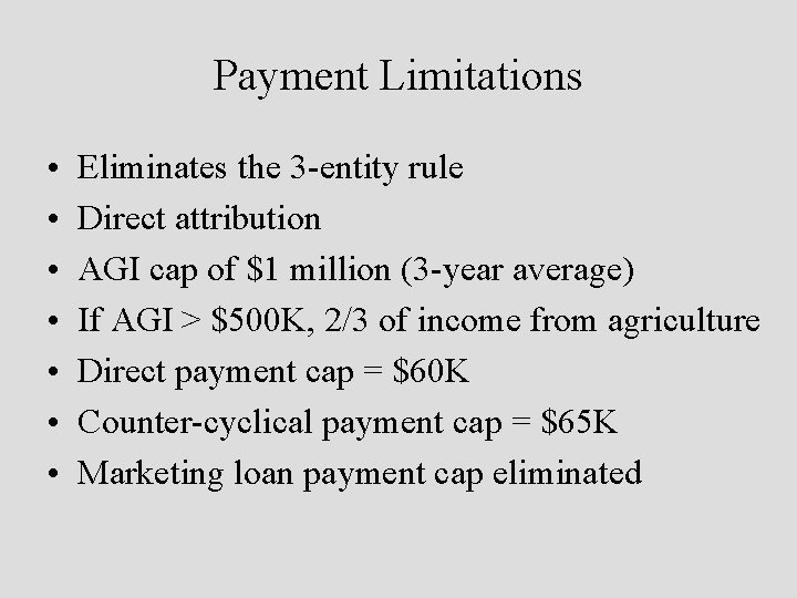 Payment Limitations • • Eliminates the 3 -entity rule Direct attribution AGI cap of