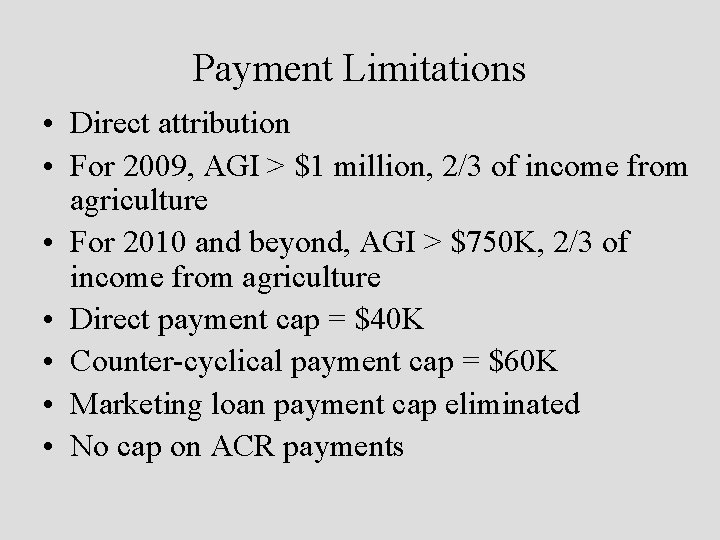 Payment Limitations • Direct attribution • For 2009, AGI > $1 million, 2/3 of