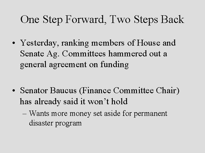 One Step Forward, Two Steps Back • Yesterday, ranking members of House and Senate