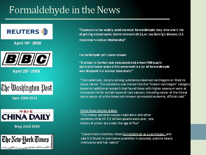 Formaldehyde in the News “Exposure to the widely used chemical formaldehyde may raise one's