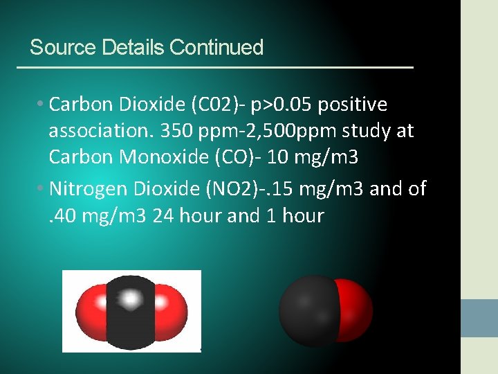 Source Details Continued • Carbon Dioxide (C 02)- p>0. 05 positive association. 350 ppm-2,