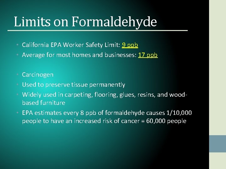 Limits on Formaldehyde • California EPA Worker Safety Limit: 9 ppb • Average for