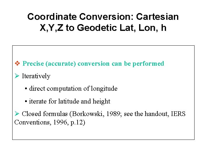 Coordinate Conversion: Cartesian X, Y, Z to Geodetic Lat, Lon, h v Precise (accurate)