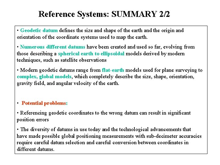 Reference Systems: SUMMARY 2/2 • Geodetic datum defines the size and shape of the