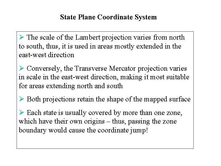 State Plane Coordinate System Ø The scale of the Lambert projection varies from north