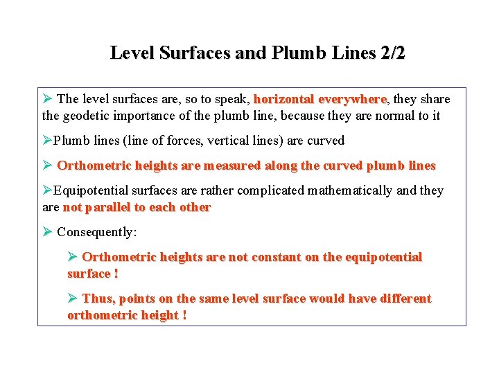 Level Surfaces and Plumb Lines 2/2 Ø The level surfaces are, so to speak,