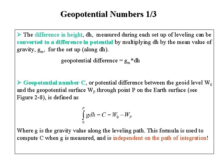 Geopotential Numbers 1/3 Ø The difference in height, height dh, measured during each set