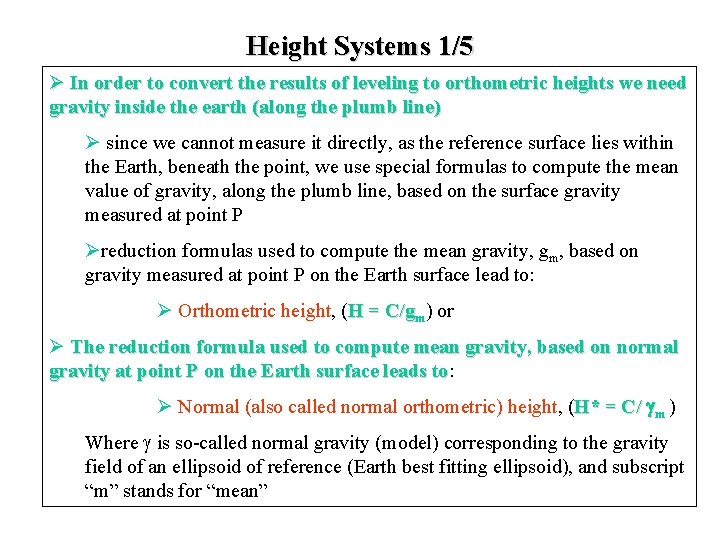 Height Systems 1/5 Ø In order to convert the results of leveling to orthometric