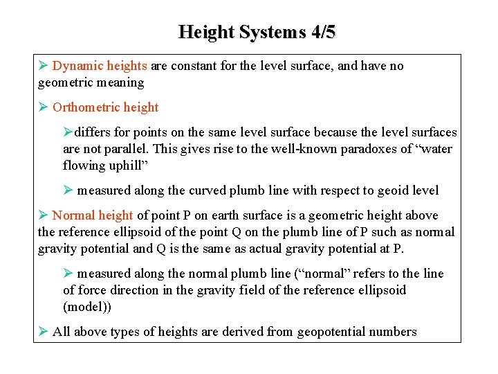 Height Systems 4/5 Ø Dynamic heights are constant for the level surface, and have