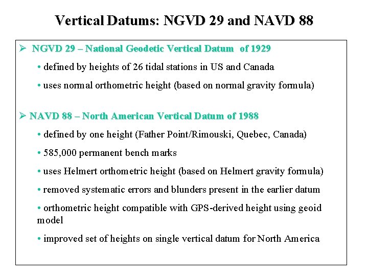 Vertical Datums: NGVD 29 and NAVD 88 Ø NGVD 29 – National Geodetic Vertical