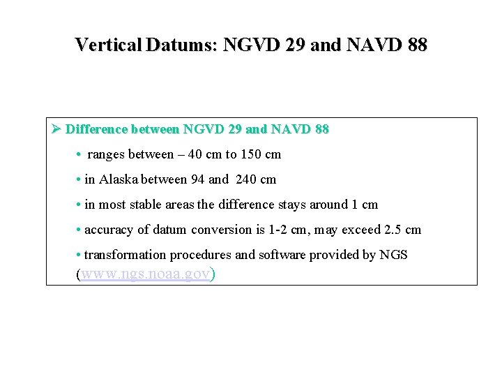 Vertical Datums: NGVD 29 and NAVD 88 Ø Difference between NGVD 29 and NAVD