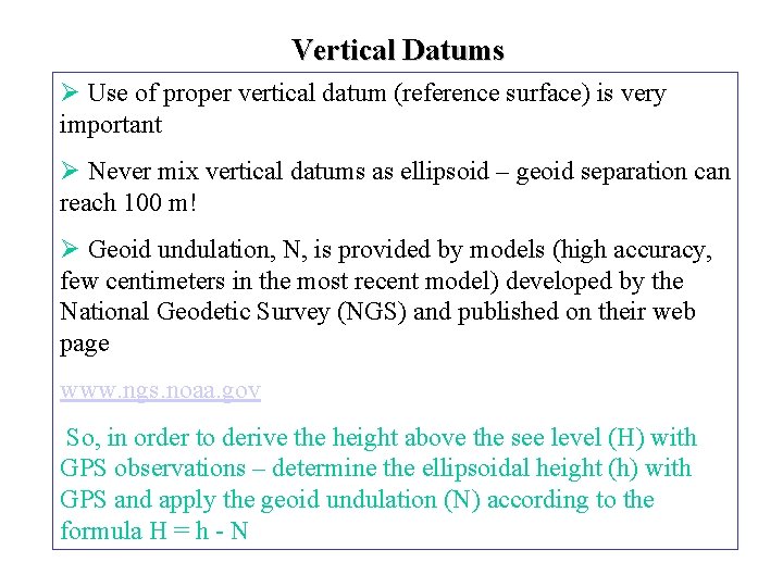 Vertical Datums Ø Use of proper vertical datum (reference surface) is very important Ø