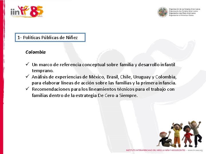 1 - Políticas Públicas de Niñez Colombia ü Un marco de referencia conceptual sobre