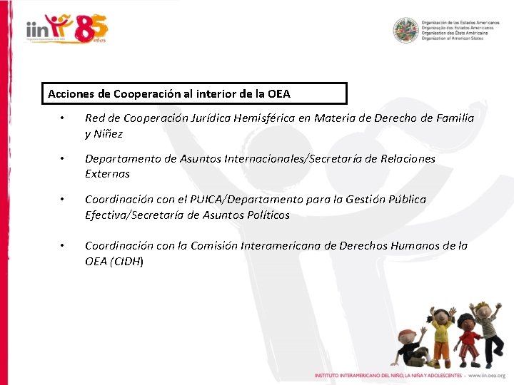 Acciones de Cooperación al interior de la OEA • Red de Cooperación Jurídica Hemisférica