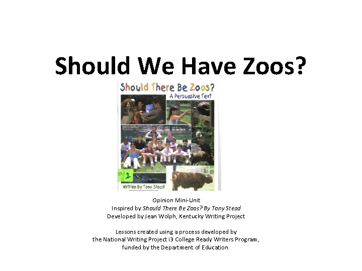 Should We Have Zoos? Opinion Mini-Unit Inspired by Should There Be Zoos? By Tony