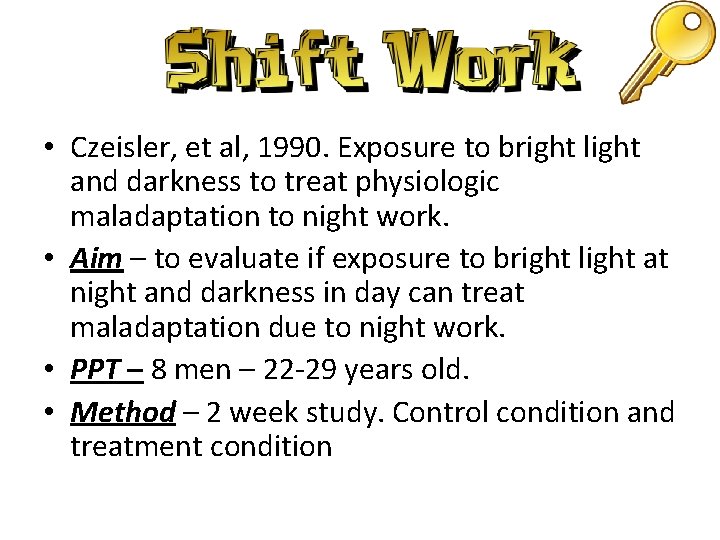  • Czeisler, et al, 1990. Exposure to bright light and darkness to treat
