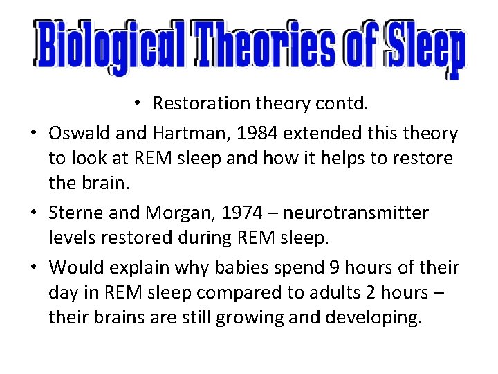  • Restoration theory contd. • Oswald and Hartman, 1984 extended this theory to