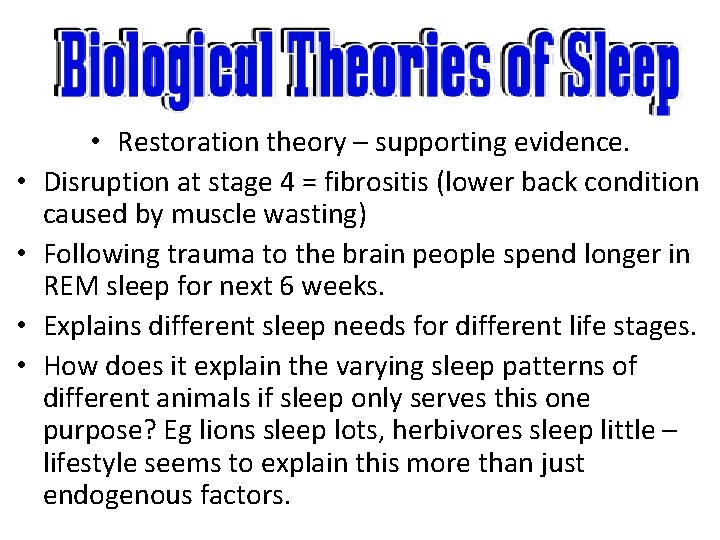  • • • Restoration theory – supporting evidence. Disruption at stage 4 =