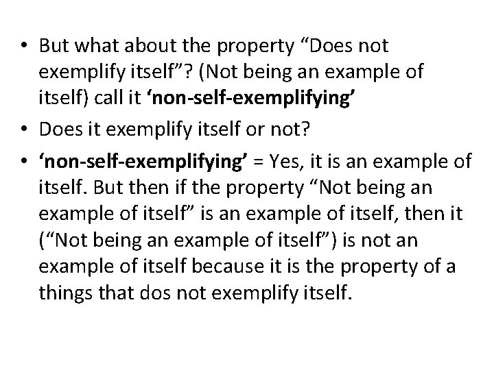  • But what about the property “Does not exemplify itself”? (Not being an